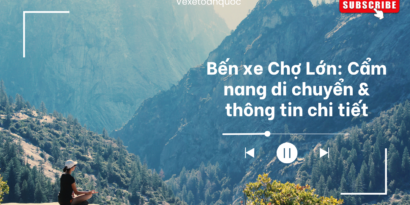 Bến xe Chợ Lớn Cẩm nang di chuyển & thông tin chi tiết