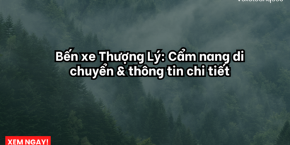 Bến xe Thượng Lý Cẩm nang di chuyển & thông tin chi tiết