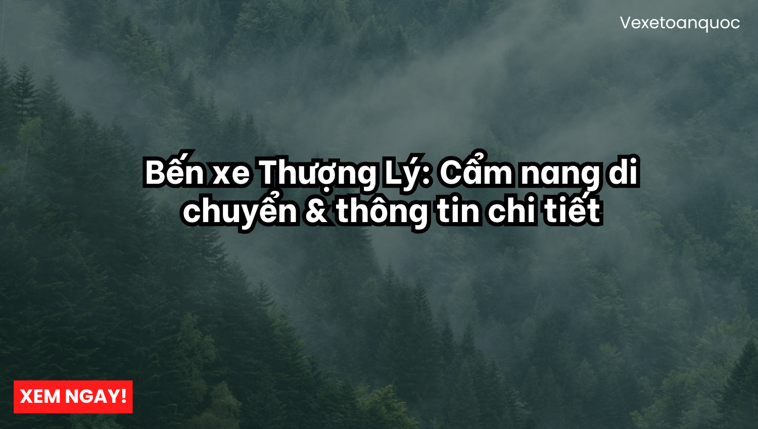 Bến xe Thượng Lý: Cẩm nang di chuyển & thông tin chi tiết