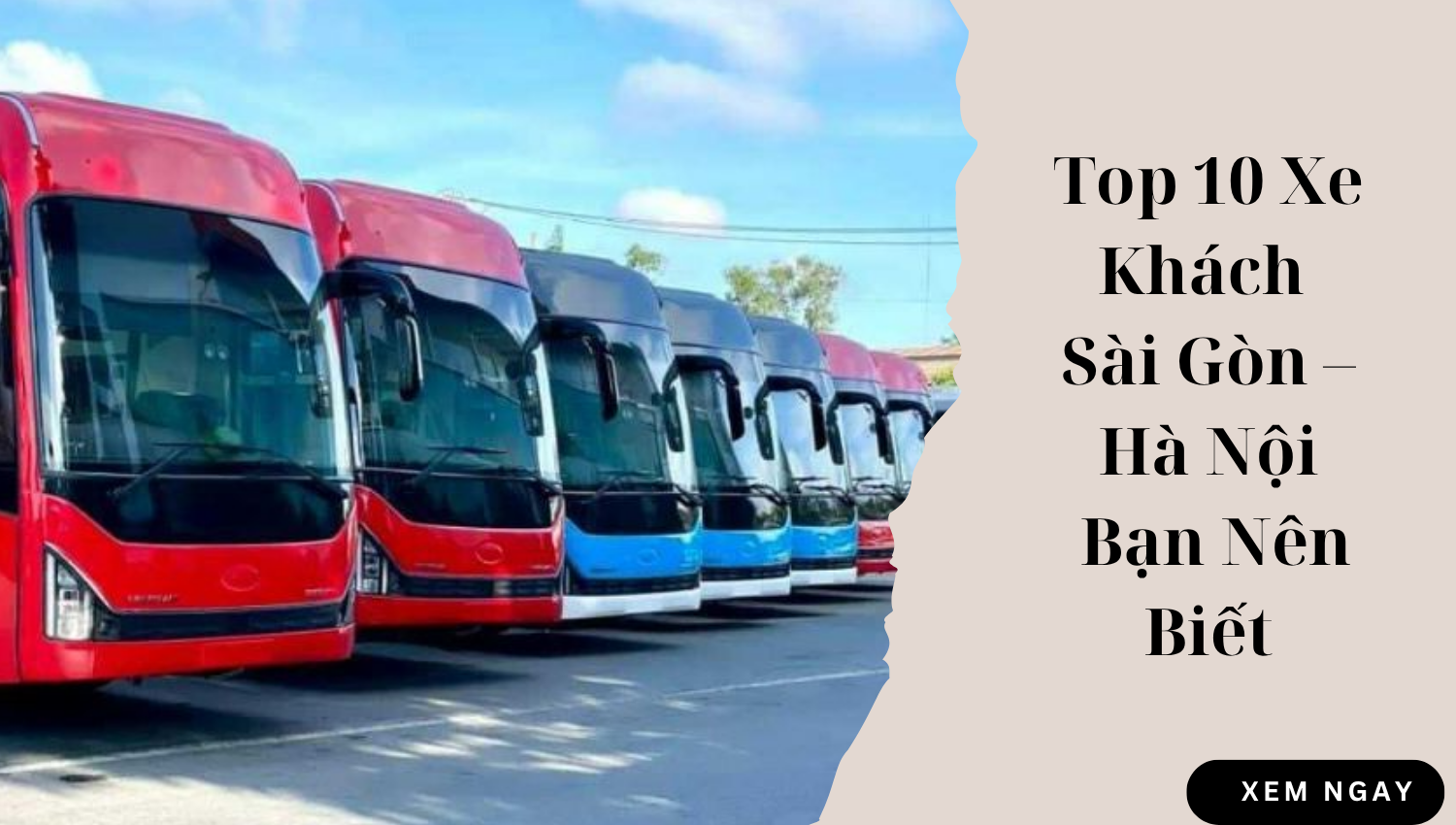 Top 10 Xe Khách Sài Gòn – Hà Nội Bạn Nên Biết