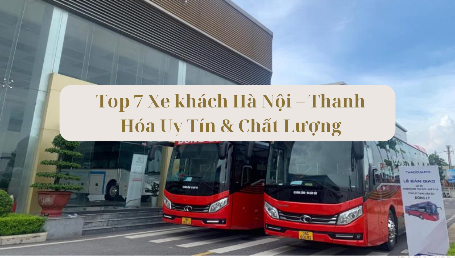 Top 7 Xe khách Hà Nội – Thanh Hóa Uy Tín & Chất Lượng