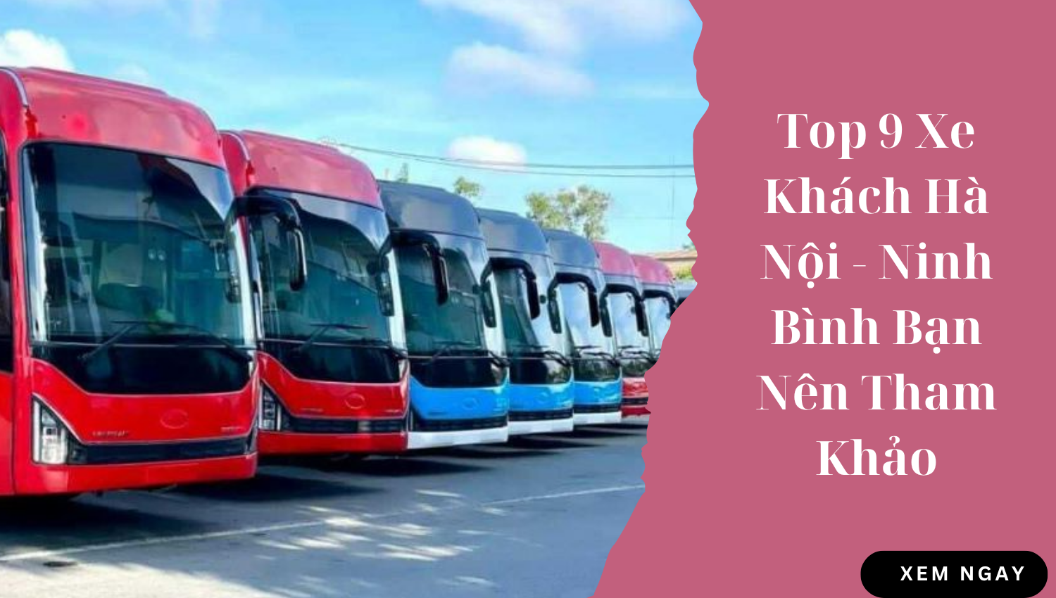 Top 9 Xe Khách Hà Nội - Ninh Bình Bạn Nên Tham Khảo