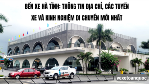 Bến xe Hà Tĩnh Thông tin địa chỉ, các tuyến xe và kinh nghiệm di chuyển mới nhất