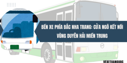 Bến xe Phía Bắc Nha Trang Cửa Ngõ Kết Nối Vùng Duyên Hải Miền Trung