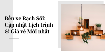 Bến xe Rạch Sỏi Cập nhật Lịch trình & Giá vé Mới nhất