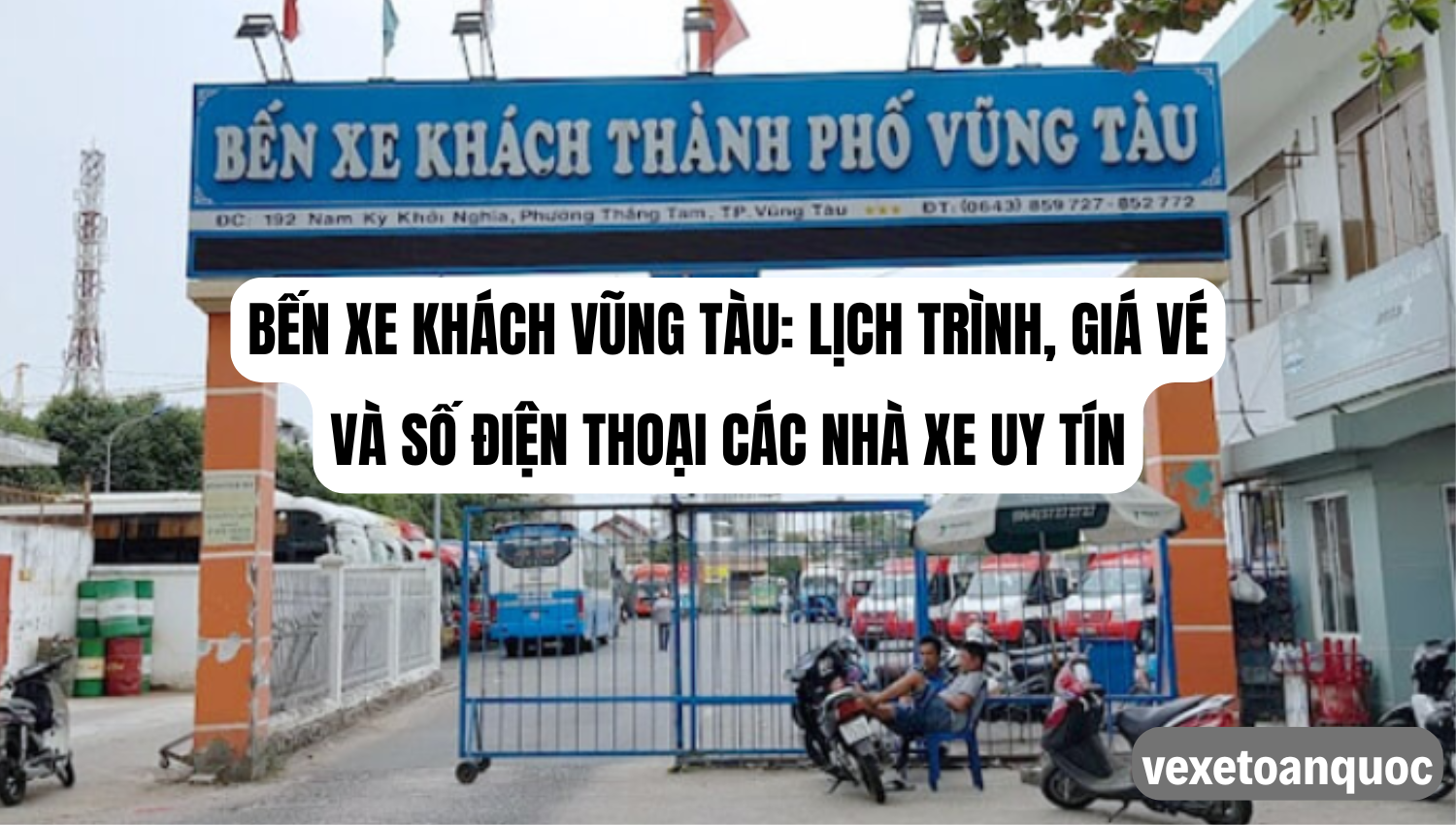 Bến xe khách Vũng Tàu: Lịch trình, giá vé và số điện thoại các nhà xe uy tín