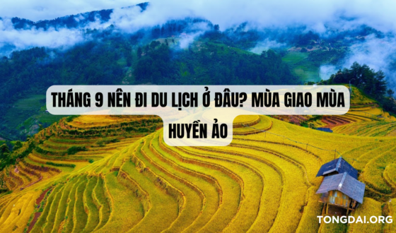 Tháng 9 Nên Đi Du Lịch Ở Đâu Mùa Giao Mùa Huyền Ảo