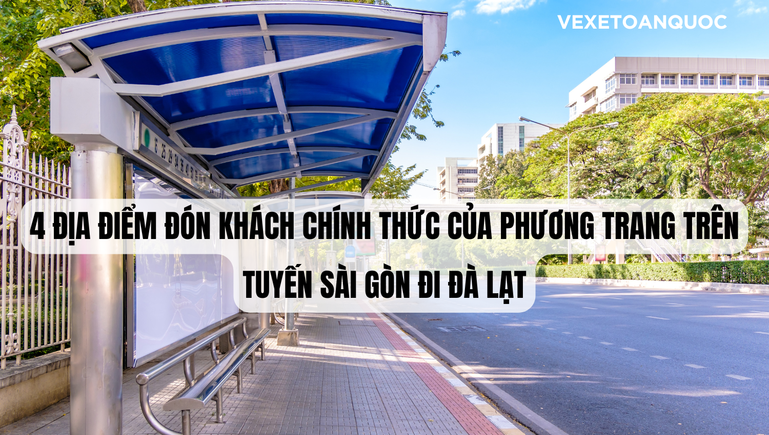 4 Địa điểm Đón khách Chính thức của Phương Trang trên tuyến Sài Gòn đi Đà Lạt
