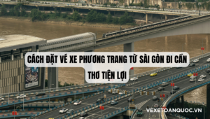 Cách đặt vé xe Phương Trang từ Sài Gòn đi Cần Thơ tiện lợi