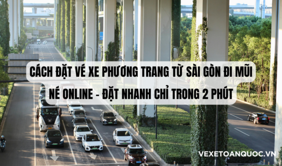 Cách đặt vé xe Phương Trang từ Sài Gòn đi Mũi Né online – Đặt nhanh chỉ trong 2 phút