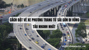 Cách đặt vé xe Phương Trang từ Sài Gòn đi Vũng Tàu Nhanh nhất