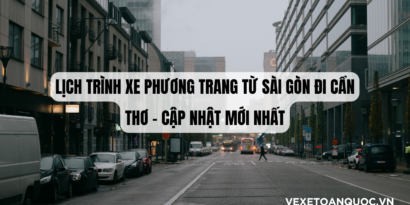 Lịch trình xe Phương Trang từ Sài Gòn đi Cần Thơ – Cập nhật mới nhất