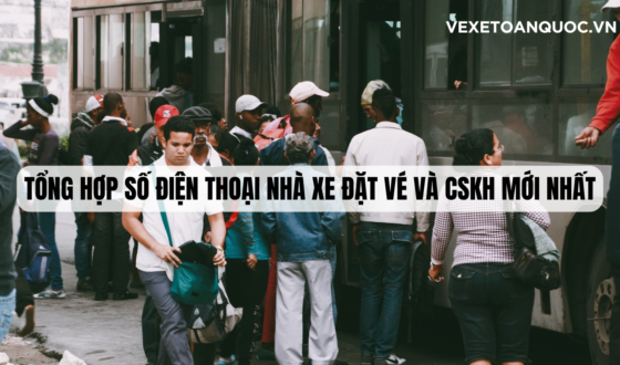 Tổng Hợp Số Điện Thoại Nhà Xe Đặt Vé và CSKH Mới Nhất