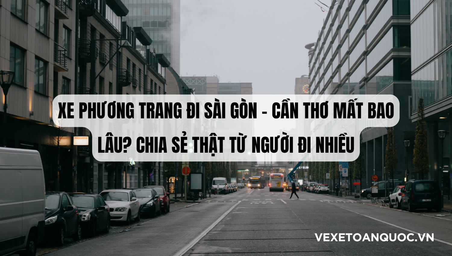 Xe Phương Trang đi Sài Gòn – Cần Thơ mất bao lâu? Chia sẻ thật từ người đi nhiều