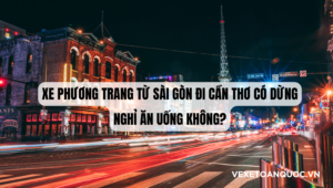 Xe Phương Trang từ Sài Gòn đi Cần Thơ có dừng nghỉ ăn uống không
